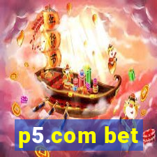 p5.com bet